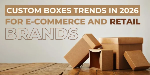 Custom Boxes Trends in 2026