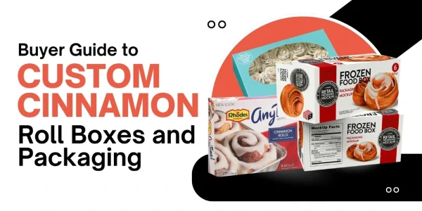 Custom Cinnamon Roll Boxes and Packaging
